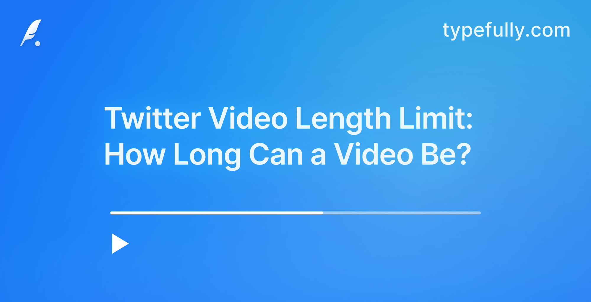 Twitter Video Length Limit: How Long Can a Twitter Video Be?