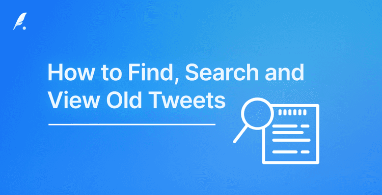 How to Find and Search Old Tweets: A Comprehensive Guide